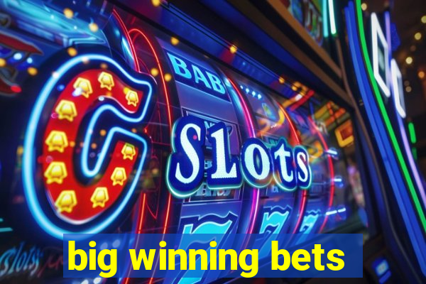 big winning bets