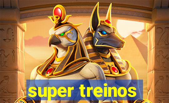 super treinos