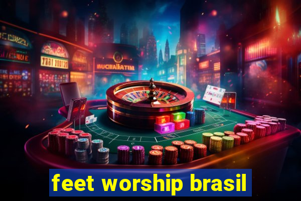 feet worship brasil