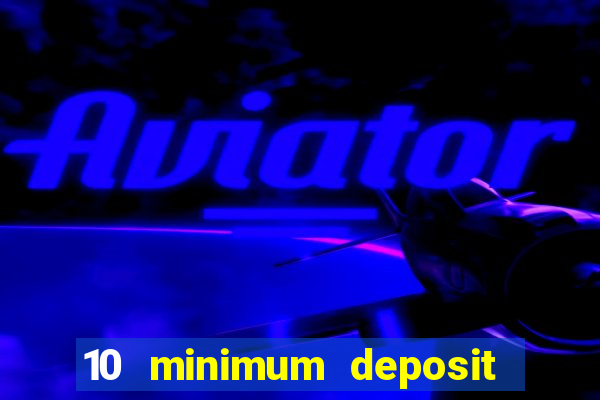 10 minimum deposit casinos canada