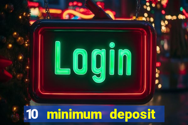 10 minimum deposit casinos canada