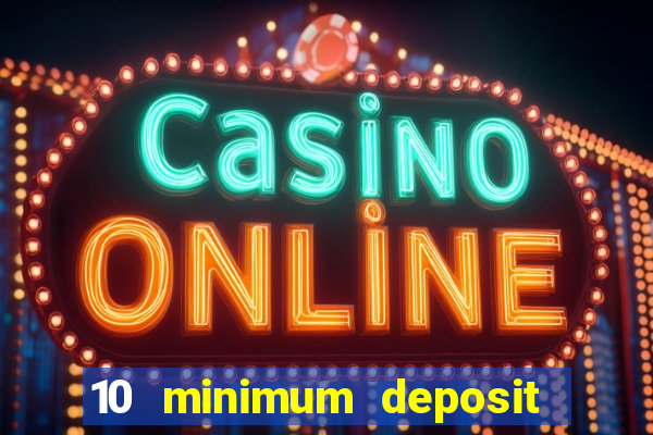 10 minimum deposit casinos canada