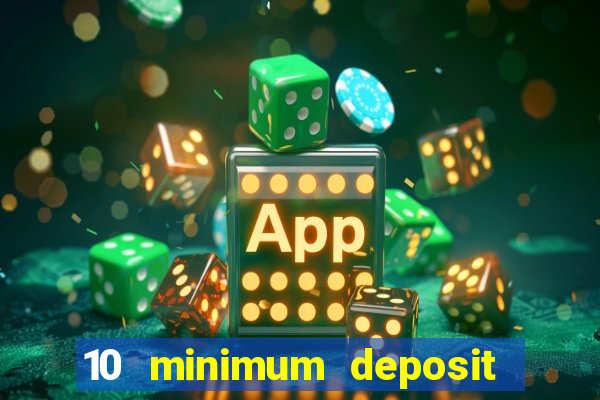 10 minimum deposit casinos canada