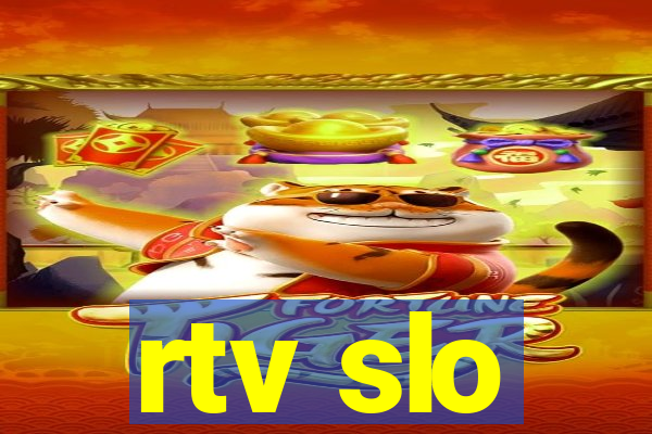 rtv slo