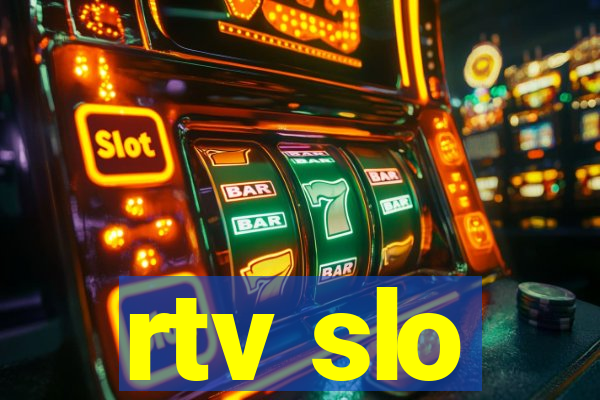 rtv slo