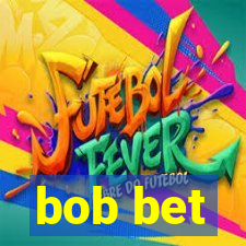 bob bet