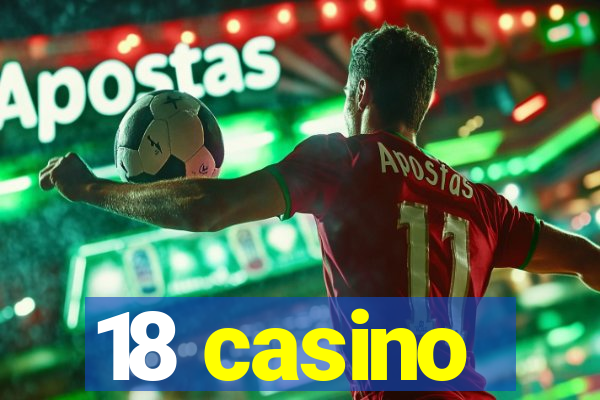 18 casino