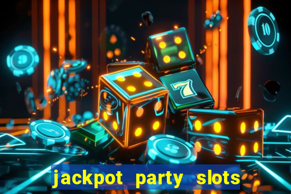 jackpot party slots win real cash