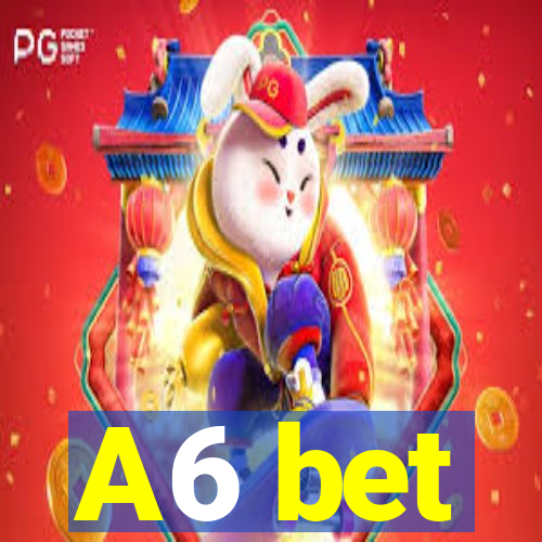 A6 bet