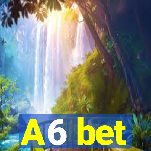 A6 bet