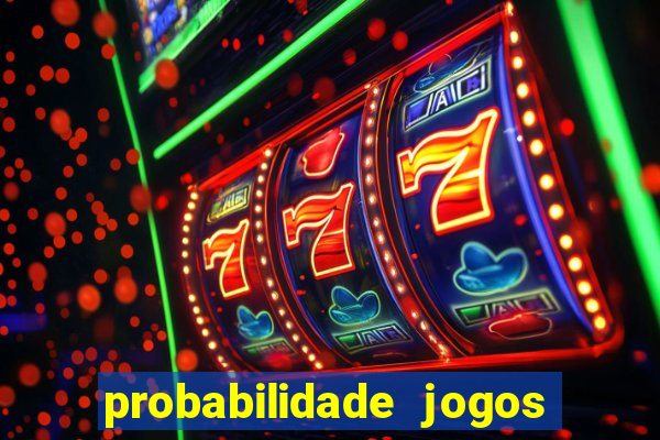 probabilidade jogos de futebol