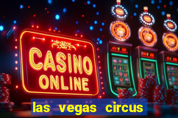 las vegas circus circus casino