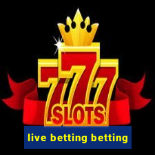 live betting betting