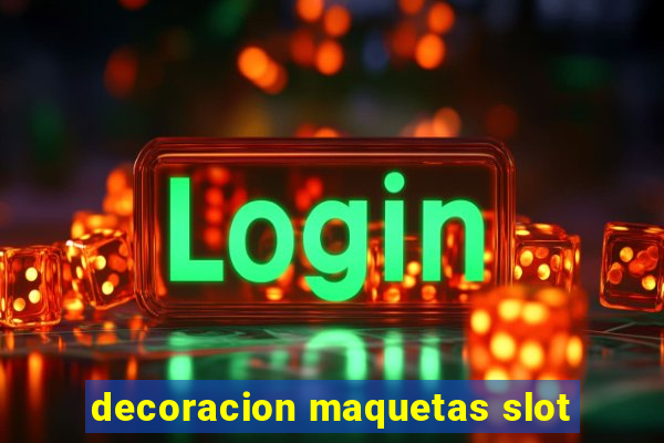 decoracion maquetas slot