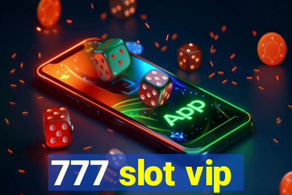 777 slot vip