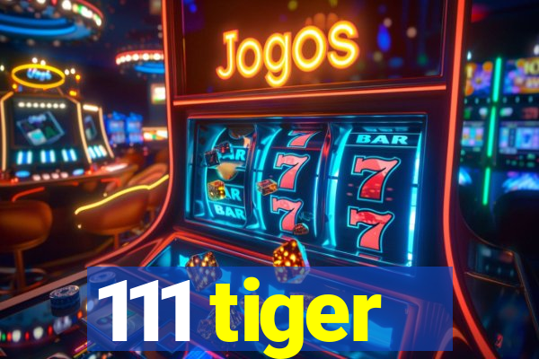 111 tiger