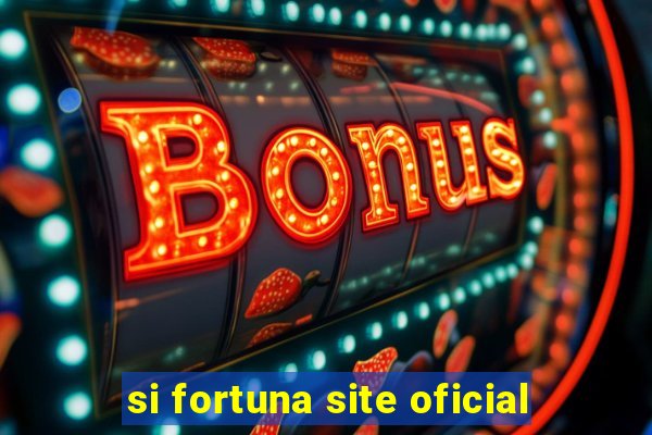 si fortuna site oficial