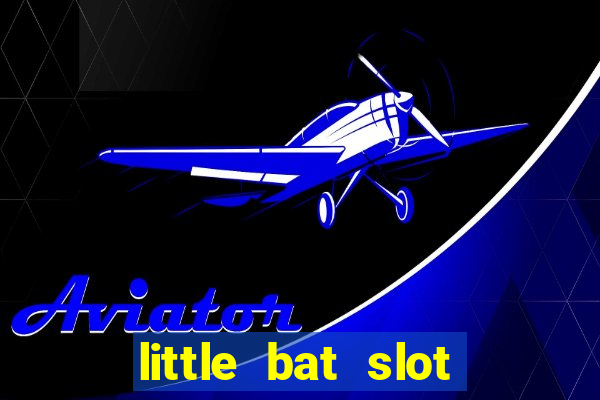 little bat slot paga mesmo