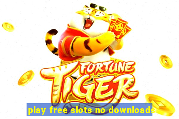 play free slots no downloads