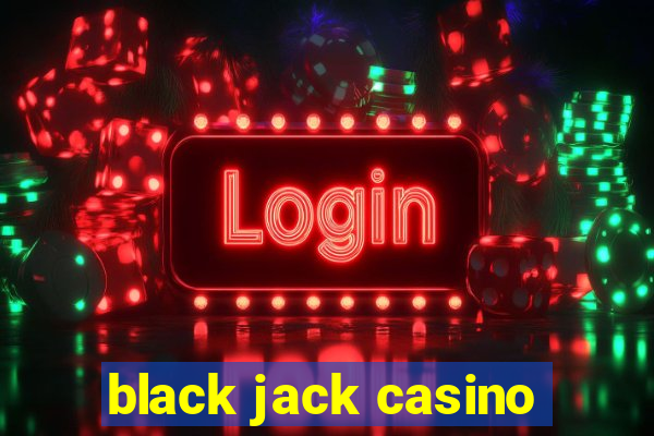 black jack casino