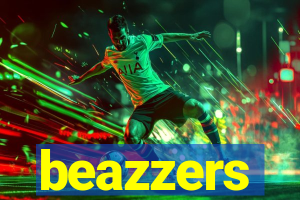 beazzers