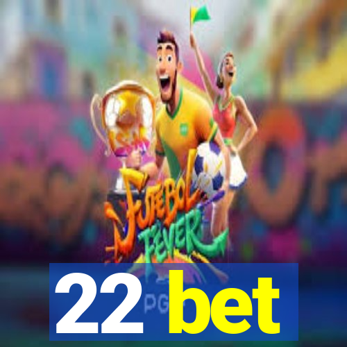 22 bet