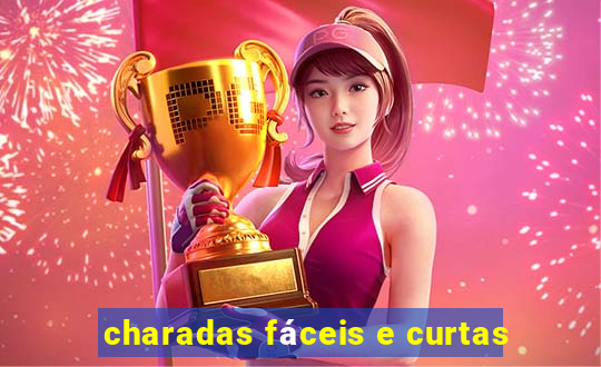 charadas fáceis e curtas