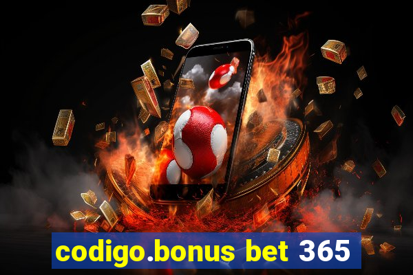 codigo.bonus bet 365