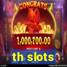 th slots