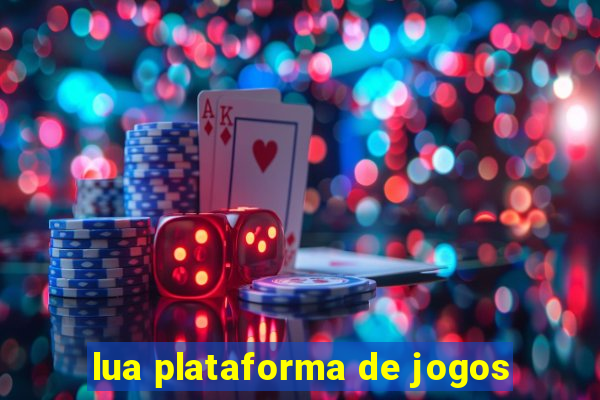 lua plataforma de jogos