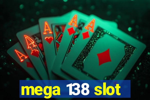 mega 138 slot