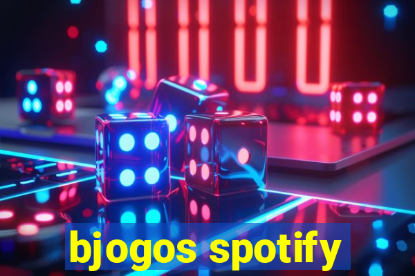 bjogos spotify