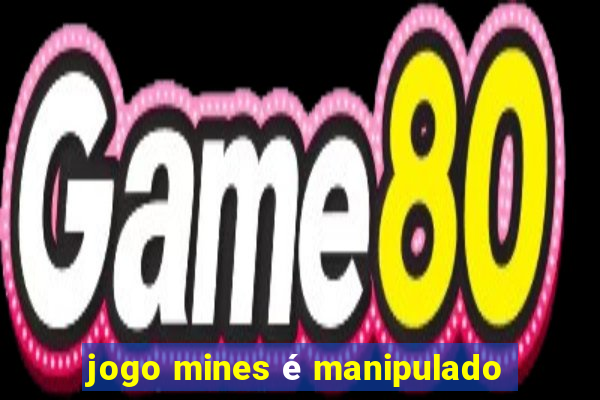 jogo mines é manipulado