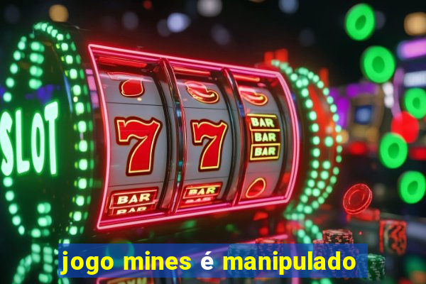 jogo mines é manipulado