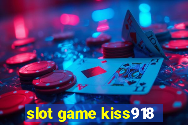 slot game kiss918