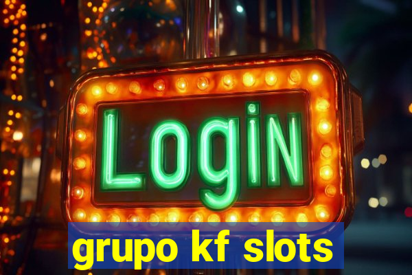 grupo kf slots