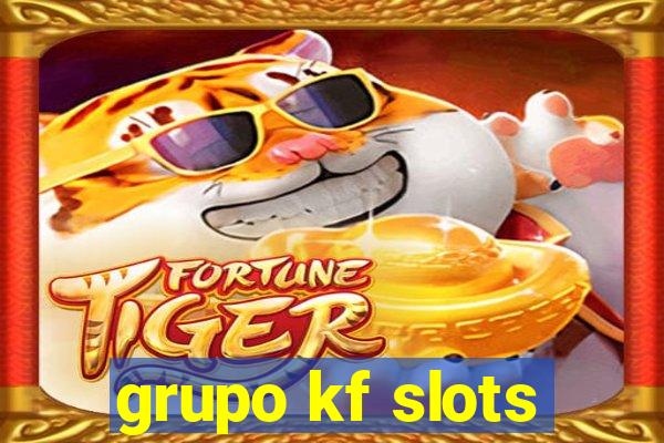 grupo kf slots