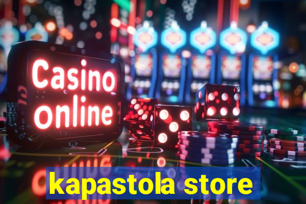 kapastola store