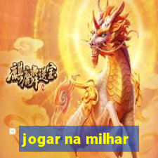 jogar na milhar