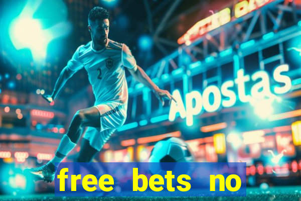 free bets no deposit casino