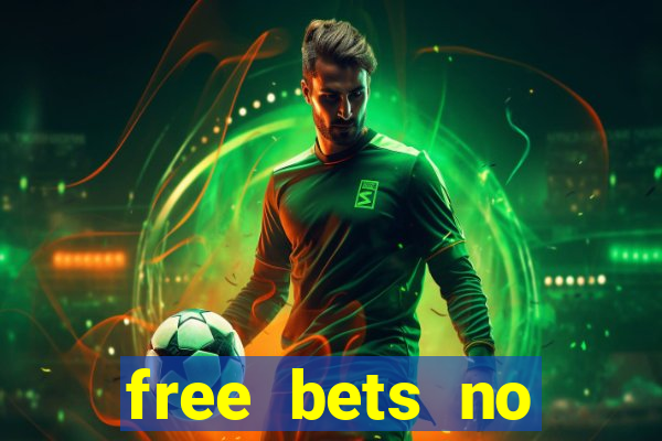 free bets no deposit casino