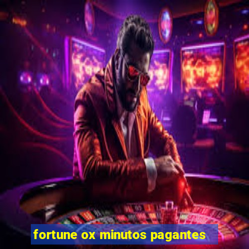 fortune ox minutos pagantes