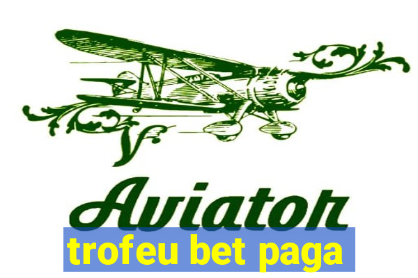 trofeu bet paga