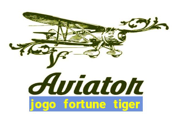 jogo fortune tiger paga mesmo