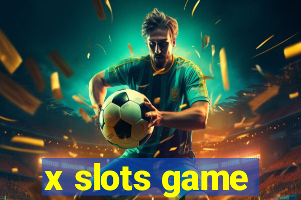 x slots game