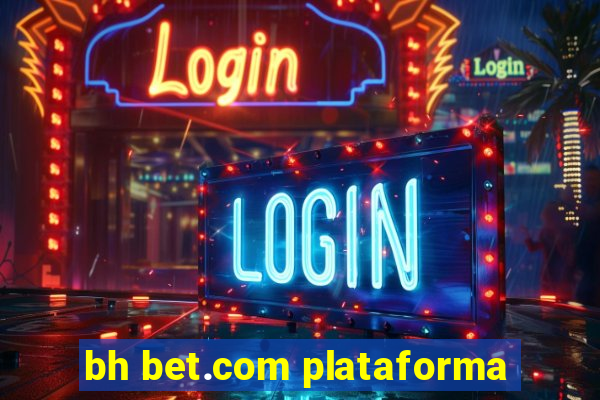 bh bet.com plataforma