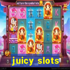 juicy slots