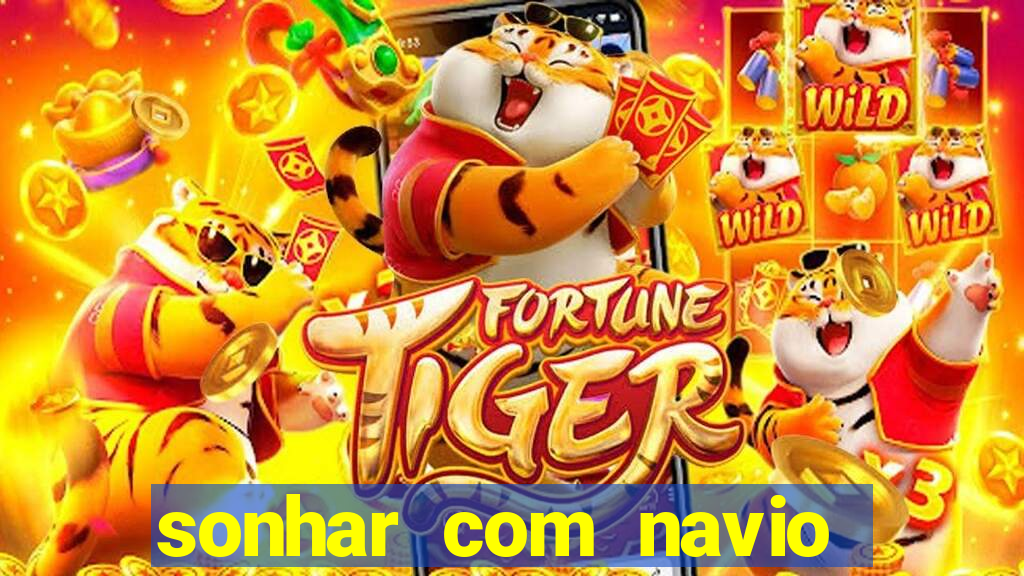 sonhar com navio afundado jogo do bicho