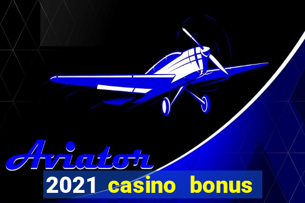 2021 casino bonus ohne einzahlung