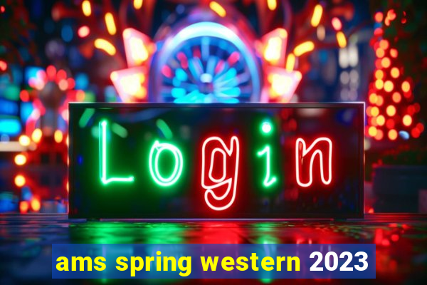 ams spring western 2023